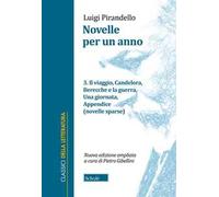 Novelle per un anno. Vol. 3: Il viaggio-Candelora-Berecche e la guerra-Una giornata-Appendice (novelle sparse)