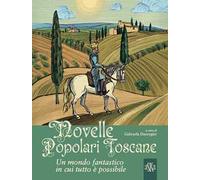 Novelle popolari toscane. Un mondo fantastico in cui tutto è possibile