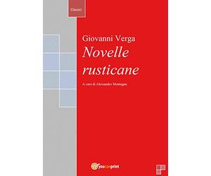Novelle rusticane: a cura di Alessandro Montagna
