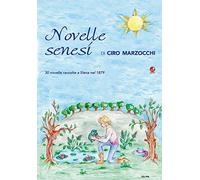 Novelle senesi di Ciro Marzocchi. 30 novelle raccolte a Siena nel 1879