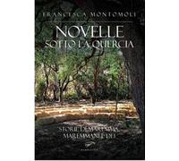 Novelle sotto la quercia. Storie di maremma, maremmani e dei