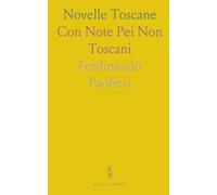 Novelle Toscane: Con Note Pei Non Toscani