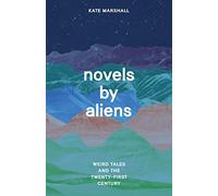 Novels by Aliens: Weird Tales and the Twenty-First Century