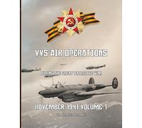 November 1941 Volume 1: VVS Air Operations during the Great Patriotic War