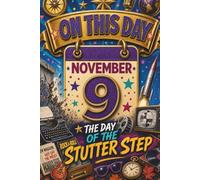 November 9: The Day of the Stutter Step