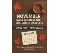 November Daily Word Search Challenge for Adults (Large Print): 100 seasonal puzzles on Thanksgiving, fall traditions, travel, parades, gratitude, and football