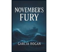 November’s Fury: Inside the Forgotten Saga of the Edmund Fitzgerald