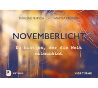 Novemberlicht: Du bist es, der die Welt erleuchtet