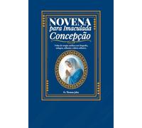 Novena à Imaculada Conceição: 9 dias de oração católica com biografia, milagres, reflexões e diário reflexivo.