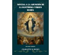 NOVENA A LA ASUNCIÓN DE LA SANTÍSIMA VIRGEN MARÍA