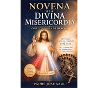 NOVENA A LA DIVINA MISERICORDIA CON CORONILLA DE ORACIÓN: Devoción Católica Completa de 9 Días para la Sanación, la Misericordia, la Fe y la Confianza