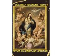 Novena a la inmaculada concepción: Oraciones y Reflexiones, Triduo