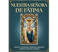 Novena a la Virgen de Fátima: 9 Días de Oración para pedir PAZ y CONVERSIÓN: Devocionario mariano interactivo | Rosario, oraciones y letanías con espacio para intenciones y favores recibidos