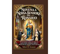 Novena a Nossa Senhora do Rosário: Um devocional católico de 9 dias com orações diárias, meditações bíblicas e reflexões para paz, proteção e uma fé mais forte.