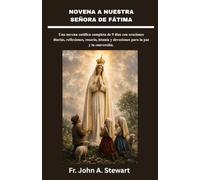 NOVENA A NUESTRA SEÑORA DE FÁTIMA: Una novena católica completa de 9 días con oraciones diarias, reflexiones, rosario, letanía y devociones para la paz y la conversión.