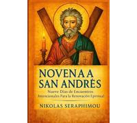 NOVENA A SAN ANDRÉS: Nueve Días de Encuentros Intencionales Para la Renovación Espiritual