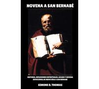 NOVENA A SAN BERNABÉ: Historia, reflexiones espirituales, legado y novena devocional de nueve días a San Bernabé