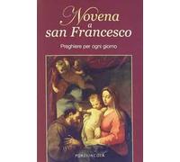 Novena a San Francesco. Preghiere per ogni giorno