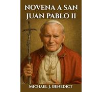 NOVENA A SAN JUAN PABLO II: Una poderosa oración de 9 días al Santo Patrón de los Jóvenes Católicos y los Niños No Nacidos