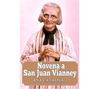 Novena a San Juan Vianney: Santo Patrón de los Párrocos y Modelo de Santidad