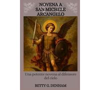 NOVENA A SAN MICHELE ARCANGELO: Una Potente Novena Al Difensore Del Cielo