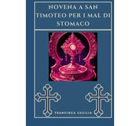 Novena a San Timoteo per i mal di stomaco