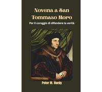 Novena a San Tommaso Moro: Per il coraggio di difendere la verità