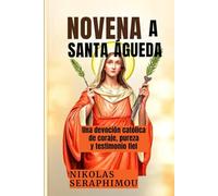 NOVENA A SANTA ÁGUEDA: Una devoción católica de coraje, pureza y testimonio fiel