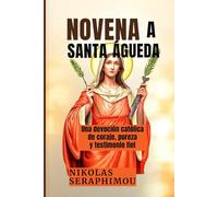 NOVENA A SANTA ÁGUEDA: Una devoción católica de coraje, pureza y testimonio fiel