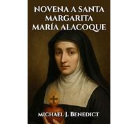 NOVENA A SANTA MARGARITA MARÍA ALACOQUE: Una oración de nueve días a la Patrona de la Devoción al Sagrado Corazón de Jesús
