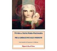 Novena a santa Maria Maddalena per la liberazione dalle ossessioni