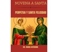 Novena a Santa Perpetua y Santa Felicidad
