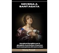 NOVENA A SANT'AGATA: Nove giorni di preghiera per la guarigione, la protezione e la purezza con la santa patrona del cancro al seno