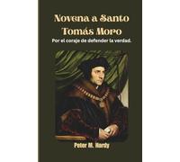 Novena a Santo Tomás Moro: Por el coraje de defender la verdad.