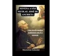 Novena a São Nicolau. José de Anchieta: Uma oração católica tradicional pela fé e coragem.