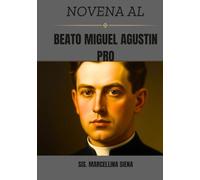 Novena al Beato Miguel Agustin Pro