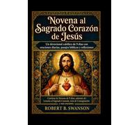 Novena al Sagrado Corazón de Jesús: Un devocional católico de 9 días con oraciones diarias, pasajes bíblicos y reflexiones.