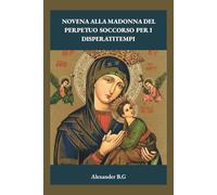Novena Alla Madonna Del Perpetuo Soccorso Per I Disperatitempi