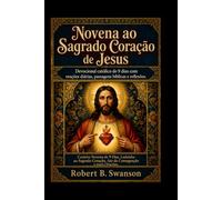 Novena ao Sagrado Coração de Jesus: Devocional católico de 9 dias com orações diárias, passagens bíblicas e reflexões.