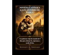 Novena católica a San Antonio de Padua: Un poderoso viaje de oración de 9 días para obtener fe, esperanza y ayuda divina.