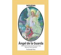Novena De Angel De La Guarda Para Pedirle Protección Personal Y Para Nuestros S