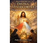 NOVENA DE LA DIVINA MISERICORDIA: Un viaje de nueve días al corazón de Jesús
