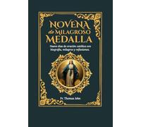 Novena de la Medalla Milagrosa: Nueve días de oración católica con biografía, milagros, reflexiones y un diario reflexivo de cuatro años.