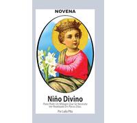 Novena De Niño Divino para Pedir un Milagro que se necesita ver Realizado en Pocos Días