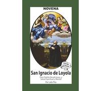 Novena De San Ignacio De Loyola para Pedirle Bendiciones, Salud Espiritual y Mental