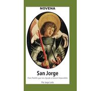Novena De San Jorge para que nos Ayude a Vencer Imposibles.