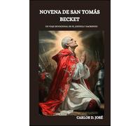 NOVENA DE SAN TOMÁS BECKET: Un viaje devocional de fe, justicia y sacrificio