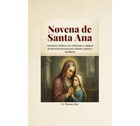 Novena de Santa Ana: Oraciones católicas con reflexiones y páginas de devoción personal para abuelos, padres y familiares