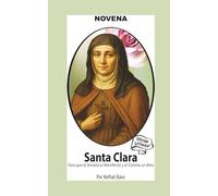 Novena De Santa Clara para que la Verdad se manifieste y el Camino se Abra