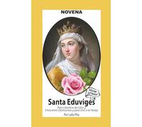 Novena De Santa Eduviges Para Liberarse de los Celos y Emociones Destructivas y para Unir a la Pareja